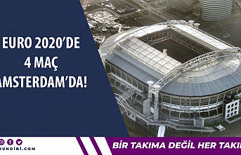 EURO 2020'deki 4 maç Amsterdam'da!