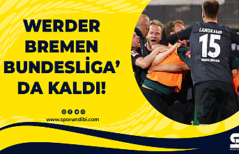 Werder Bremen Bundesliga’da kaldı!