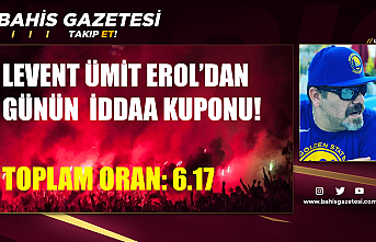 Levent Ümit Erol'dan Günün İddaa Kuponu!