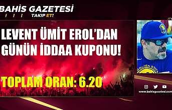 Levent Ümit Erol'dan Günün İddaa Kuponu!