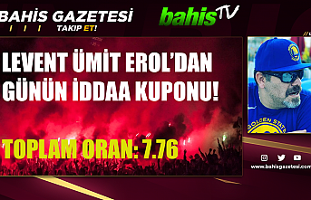 Levent Ümit Erol'dan Günün İddaa Kuponu!