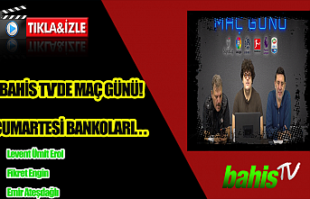 Bahis Tv'de Maç Günü! Cumartesi Bankoları...