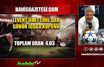 Levent Ümit Erol'dan Günün İddaa Kuponu!