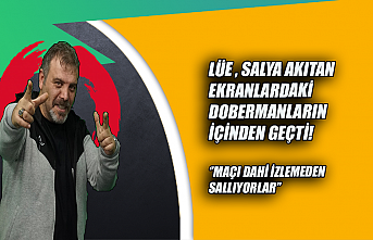 Lüe, salya akıtan ekranlardaki dobermanların içinden...