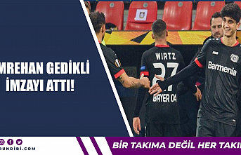 Emrehan Gedikli imzayı attı!
