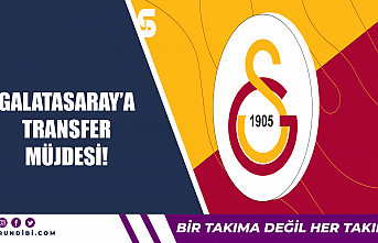 Galatasaray'a transfer müjdesi!