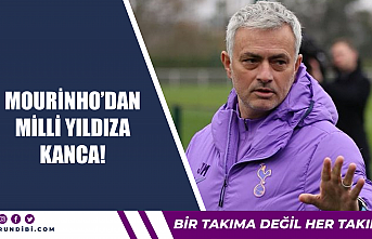 Mourinho'dan milli yıldıza kanca!