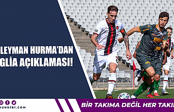 Süleyman Hurma'dan Biglia açıklaması!