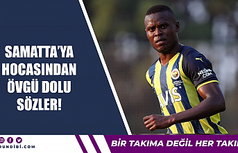Samatta'ya hocasından övgü dolu sözler!
