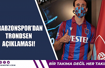 Trabzonspor'dan Trondsen açıklaması!