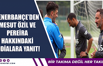Fenerbahçe'den Pereira ve Mesut Özil hakkında...
