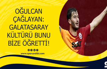 Oğulcan Çağlayan: Galatasaray kültürü bunu bize...