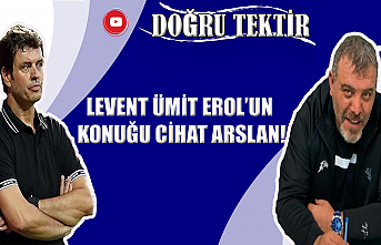 Doğru Tektir'de Levent Ümit Erol'un konuğu...