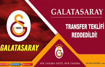 Galatasaray'ın transfer teklifi reddedildi!