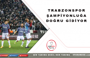 Trabzonspor şampiyonluğa doğru gidiyor