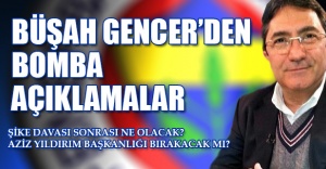 Büşah Gencer#039;den Bomba Açıklamalar