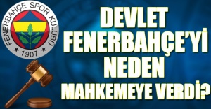 Fenerbahçe Devlet İle Neden Mahkemelik...