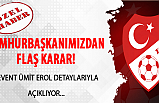 Cumhurbaşkanımızdan Flaş Karar!